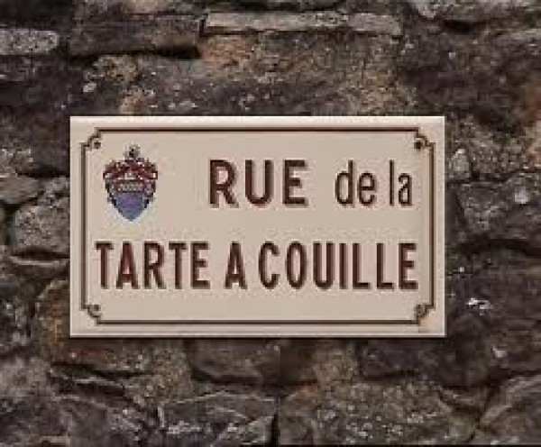Rue de la Tarte à Couille